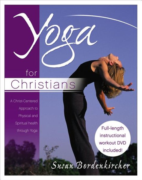 Yoga for Christians: A Christ-Centered Approach to Physical And Spiritual Health cover