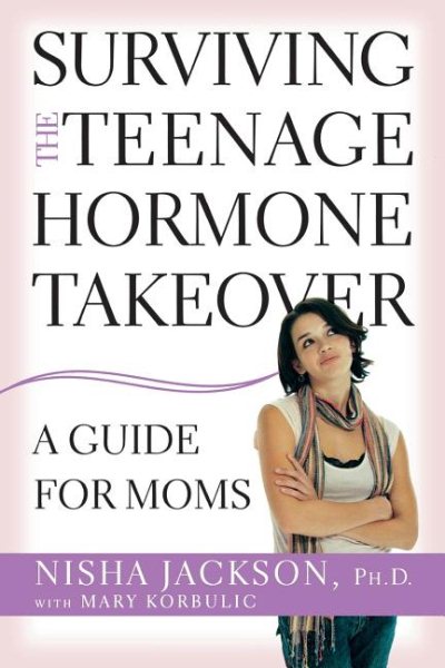 Surviving the Teenage Hormone Takeover: A Guide for Moms cover