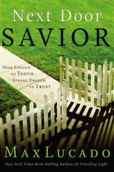 Next Door Savior: Near Enough to Touch Strong Enough to Trust