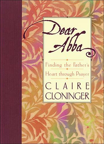 Dear Abba: Finding the Father's Heart Through Prayer cover