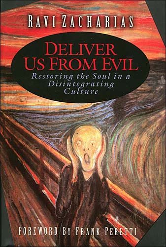 Deliver Us from Evil: Restoring the Soul in a Disintegrating Culture cover