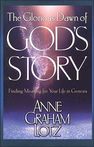The Glorious Dawn of God's Story: Finding Meaning for Your Life in Genesis cover