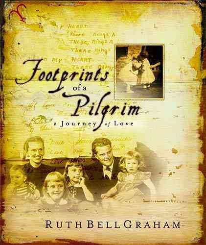 Footprints of a Pilgrim: The Life and Loves of Ruth Bell Graham cover