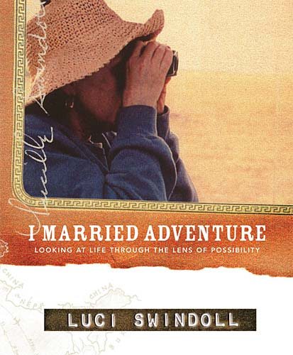 I Married Adventure: Looking at Life Through the Lens of Possibility cover