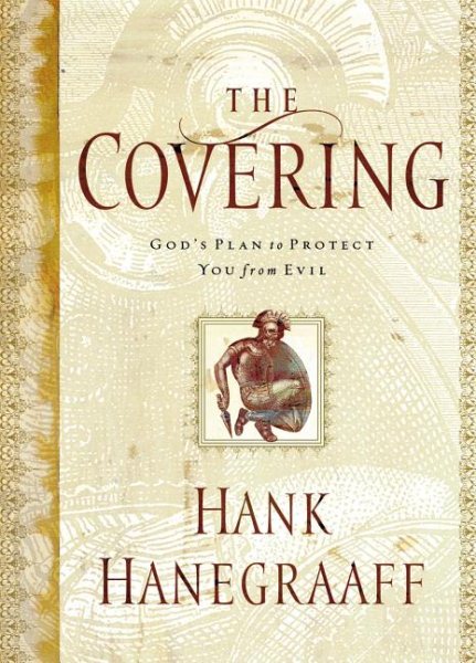 The Covering: God's Plan to Protect You From Evil cover
