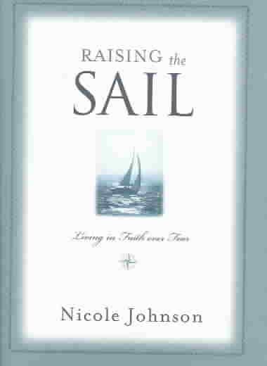 Raising The Sail: Living in Faith over Fear cover