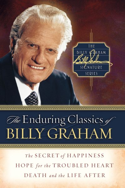 The Enduring Classics of Billy Graham (Billy Graham Signature) cover