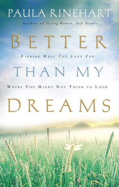 Better Than My Dreams: Finding What You Long For Where You Might Not Think to Look cover