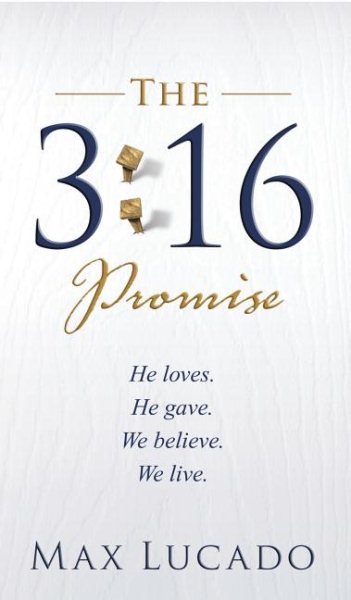 The 3:16 Promise: He Loves. He Gives. We Believe. We Live. cover