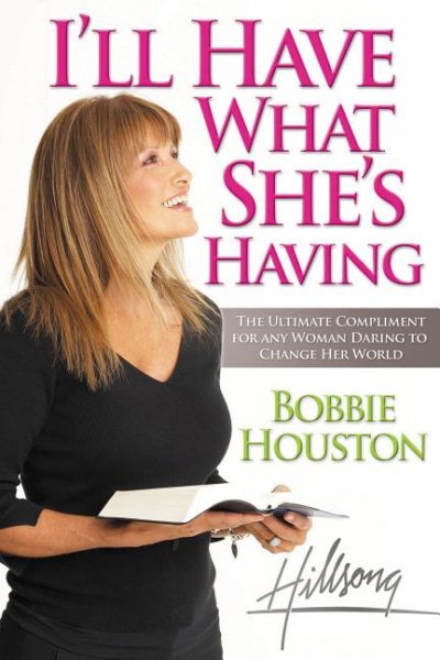 I'll Have What She's Having: The Ultimate Compliment for any Woman Daring to Change Her World cover