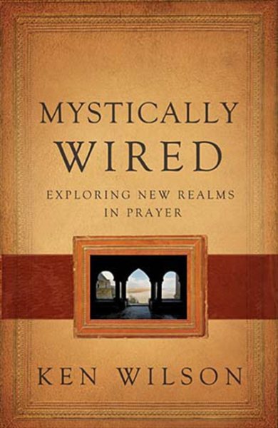 Mystically Wired: Exploring New Realms In Prayer cover