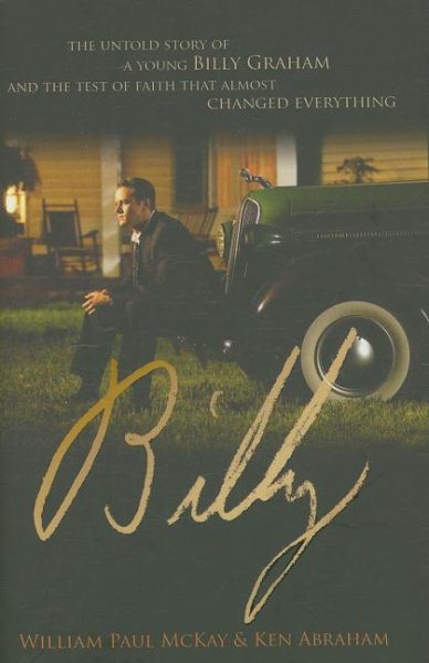 Billy: The Untold Story of a Young Billy Graham and the Test of Faith That Almost Changed Everything cover
