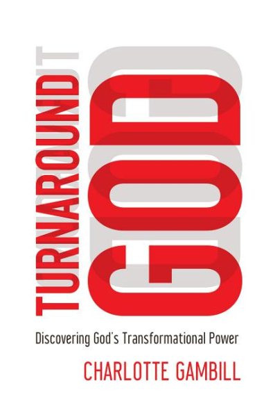 Turnaround God: Discovering God's Transformational Power cover