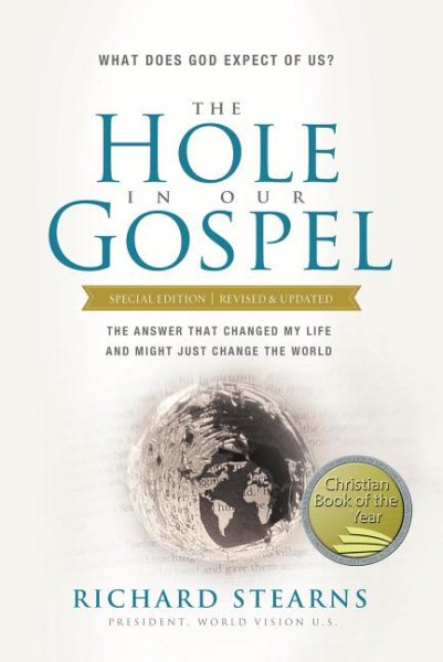 The Hole in Our Gospel Special Edition: What Does God Expect of Us? The Answer That Changed My Life and Might Just Change the World cover