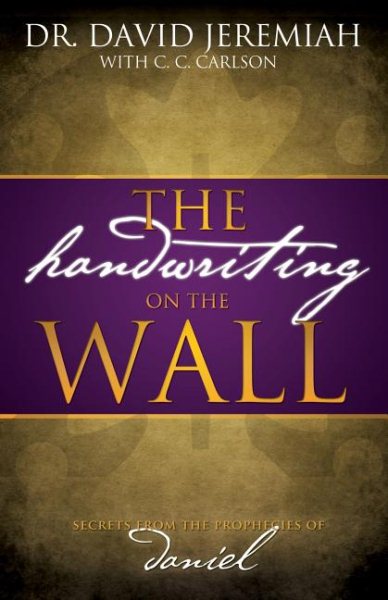 The Handwriting On The Wall: Secrets From The Prophecies Of Daniel cover