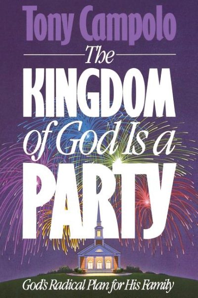The Kingdom of God is a Party: God's Radical Plan for His Family cover