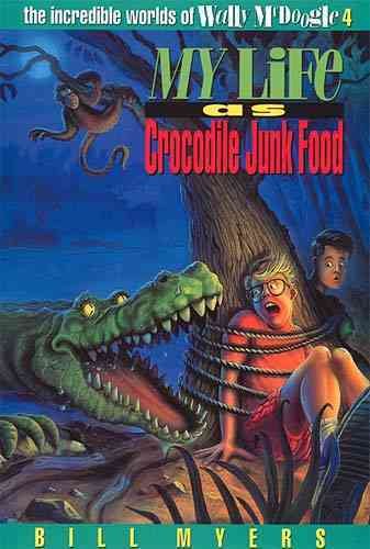 My Life as Crocodile Junk Food (The Incredible Worlds of Wally McDoogle #4) cover