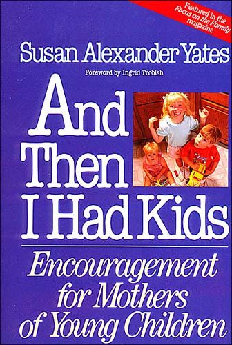 And Then I Had Kids: Encouragement for Mothers of Young Children cover