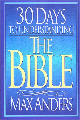 30 Days to Understanding the Bible (The "30 Days" Series) cover