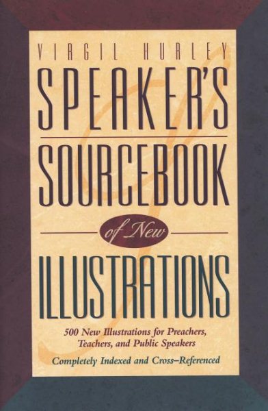 Speaker's Sourcebook of New Illustrations: 500 Stories and Anecdotes for Preachers, Teachers, and Public Speakers cover