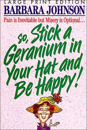 Stick a Geranium in Your Hat and Be Happy! cover