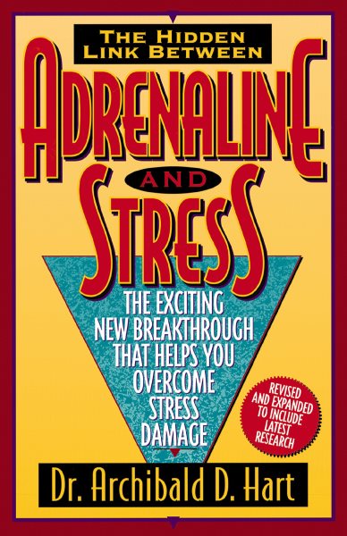 Adrenaline and Stress: The Exciting New Breakthrough That Helps You Overcome Stress Damage cover