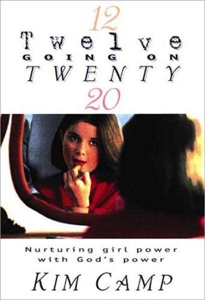 She's Twelve Going On Twenty: Nurturing Your Daughter through the Tween Years cover