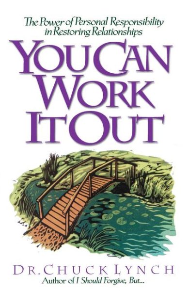 You Can Work It Out: The Power of Personal Responsibility in Restoring Relationships cover
