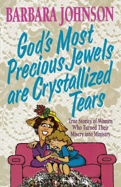 God's Most Precious Jewels Are Crystallized Tears cover