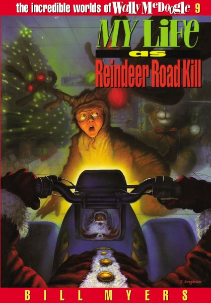 My Life as Reindeer Road Kill (The Incredible Worlds of Wally McDoogle #9) cover