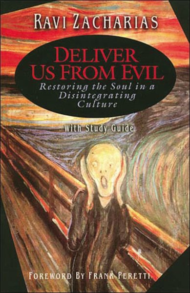 Deliver Us From Evil: Restoring the Soul in a Disintegrating Culture with Study Guide cover