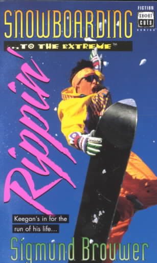 Snowboarding ...to the Extreme: Rippin' (Short Cuts Series) cover