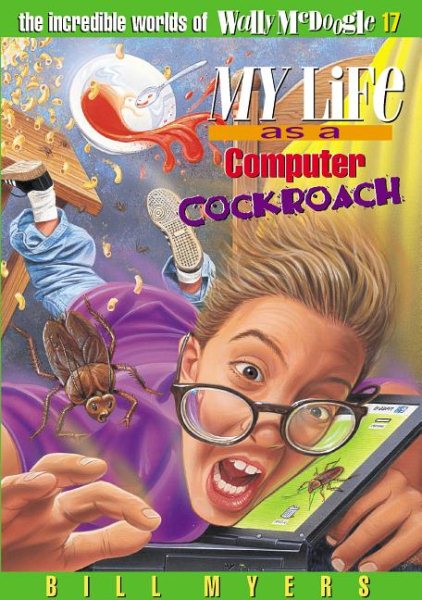 My Life as a Computer Cockroach (17) ((The Incredible Worlds of Wally McDoogle, No.17))