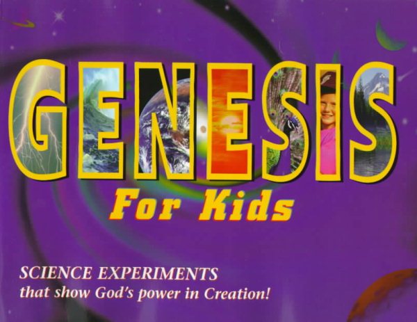 Genesis for Kids: Science Experiments That Show God's Power in Creation! cover