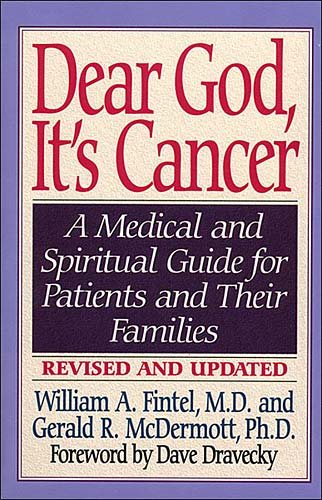 Dear God, It's Cancer: A Medical and Spiritual Guide for Patients and Their Families cover