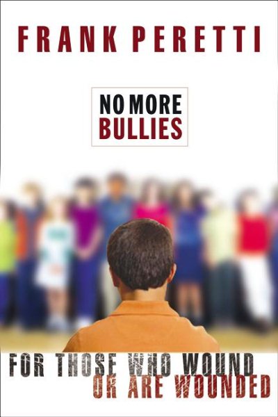 No More Bullies: For Those Who Wound or Are Wounded cover