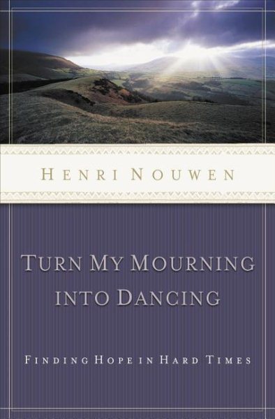 Turn My Mourning into Dancing: Finding Hope in Hard Times cover