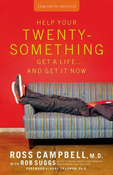 Help Your Twentysomething Get a Life . . . And Get It Now cover