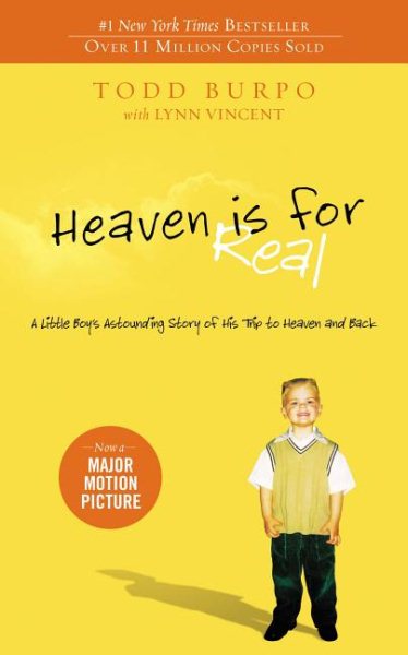 Heaven is for Real: A Little Boy's Astounding Story of His Trip to Heaven and Back cover