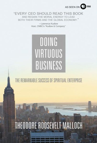 Doing Virtuous Business: The Remarkable Success of Spiritual Enterprise cover