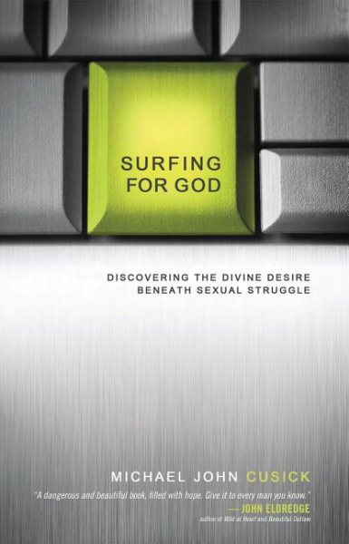 Surfing for God: Discovering the Divine Desire Beneath Sexual Struggle cover