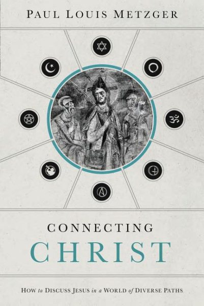 Connecting Christ: How to Discuss Jesus in a World of Diverse Paths cover