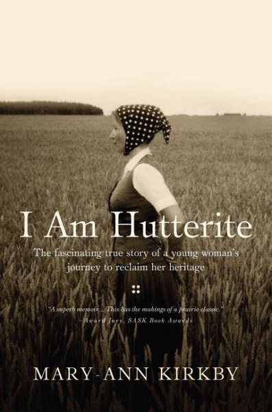 I Am Hutterite: The Fascinating True Story of a Young Woman's Journey to reclaim Her Heritage cover