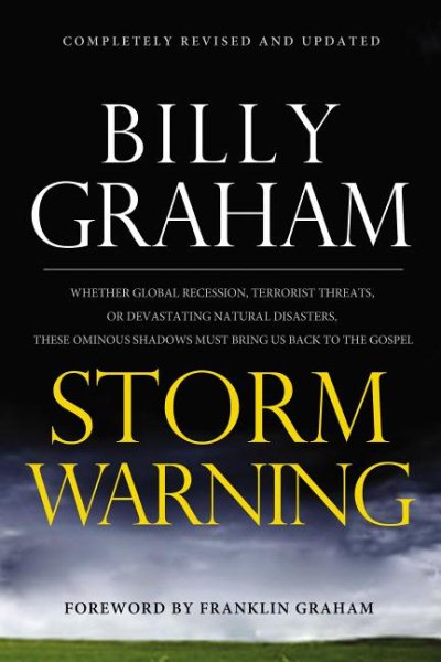 Storm Warning: Whether Global Recession, Terrorist Threats, or Devastating Natural Disasters, These Ominous Shadows Must Bring Us Back to the Gospel cover