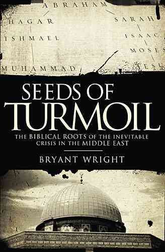 Seeds of Turmoil: The Biblical Roots of the Inevitable Crisis in the Middle East cover