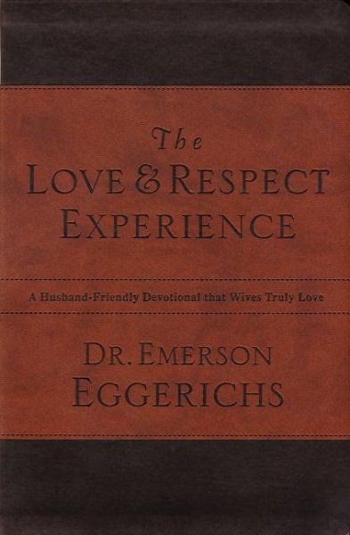 The Love and Respect Experience: A Husband-Friendly Devotional that Wives Truly Love cover