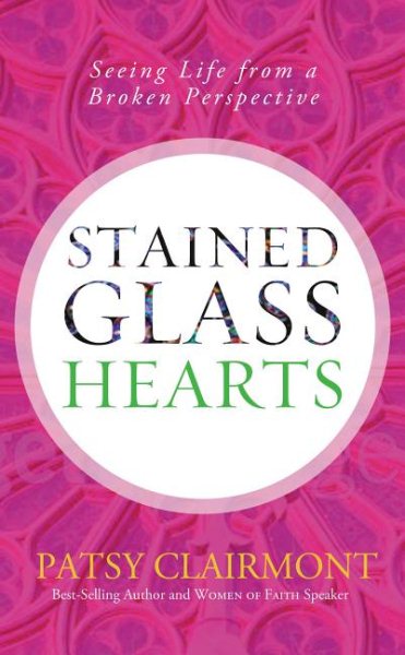 Stained Glass Hearts: Seeing Life from a Broken Perspective cover