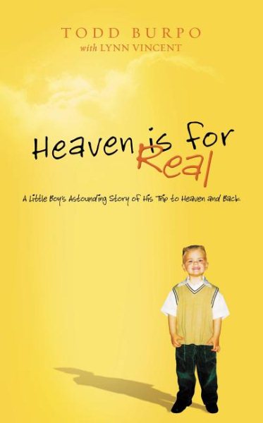 Heaven is for Real: A Little Boy's Astounding Story of His Trip to Heaven and Back, Deluxe Edition cover