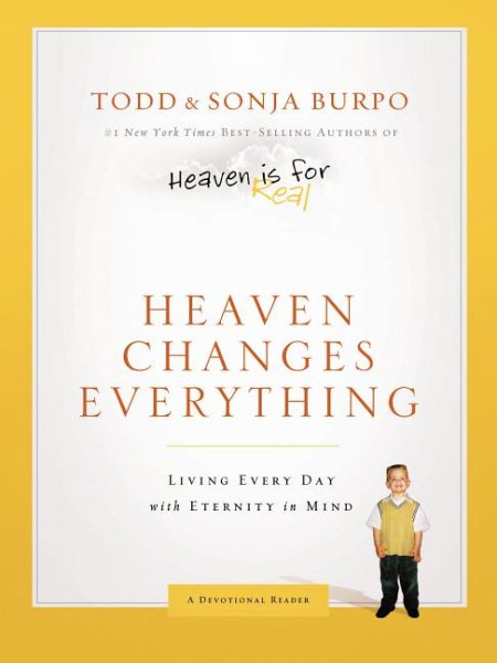 Heaven Changes Everything: Living Every Day with Eternity in Mind cover