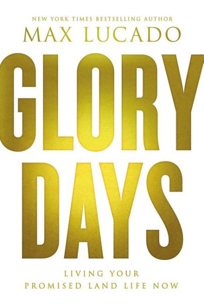 Glory Days: Living Your Promised Land Life Now cover